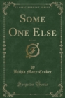 Image for Some One Else, Vol. 1 of 3 (Classic Reprint)