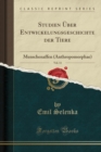 Image for Studien UEber Entwickelungsgeschichte der Tiere, Vol. 11: Menschenaffen (Anthropomorphae) (Classic Reprint)