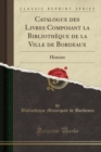 Image for Catalogue des Livres Composant la Bibliotheque de la Ville de Bordeaux