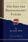 Image for Die Idee der Riemannschen Flache (Classic Reprint)