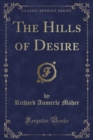 Image for The Hills of Desire (Classic Reprint)