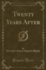 Image for Twenty Years After, Vol. 2 (Classic Reprint)
