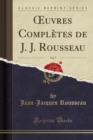 Image for Oeuvres Completes de J. J. Rousseau, Vol. 7 (Classic Reprint)