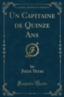 Image for Un Capitaine de Quinze ANS (Classic Reprint)