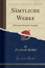 Image for Samtliche Werke: Historisch-Kritische Ausgabe (Classic Reprint)