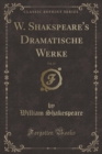 Image for W. Shakspeare&#39;s Dramatische Werke, Vol. 15 (Classic Reprint)