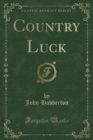 Image for Country Luck (Classic Reprint)