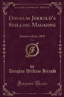 Image for Douglas Jerrold&#39;s Shilling Magazine, Vol. 1