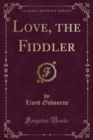 Image for Love, the Fiddler (Classic Reprint)