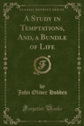 Image for A Study in Temptations, And, a Bundle of Life (Classic Reprint)