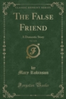 Image for The False Friend, Vol. 1 of 4