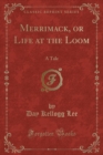 Image for Merrimack, or Life at the Loom