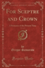 Image for For Sceptre and Crown, Vol. 2 of 2