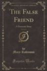 Image for The False Friend, Vol. 3 of 4