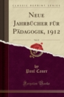 Image for Neue Jahrbucher Fur Padagogik, 1912, Vol. 15 (Classic Reprint)