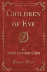 Image for Children of Eve (Classic Reprint)