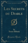 Image for Les Secrets Du Diable (Classic Reprint)