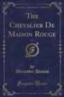 Image for The Chevalier de Maison Rouge, Vol. 1 (Classic Reprint)