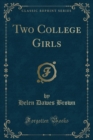 Image for Two College Girls (Classic Reprint)