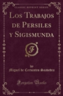 Image for Los Trabajos de Persiles y Sigismunda (Classic Reprint)