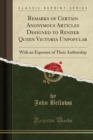 Image for Remarks of Certain Anonymous Articles Designed to Render Queen Victoria Unpopular