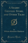 Image for A Shabby Genteel Story, and Other Tales (Classic Reprint)