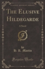 Image for The Elusive Hildegarde: A Novel (Classic Reprint)