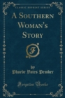 Image for A Southern Woman&#39;s Story (Classic Reprint)
