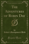 Image for The Adventures of Robin Day, Vol. 2 of 2 (Classic Reprint)