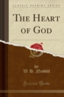 Image for The Heart of God (Classic Reprint)