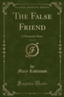 Image for The False Friend, Vol. 2 of 4