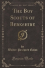 Image for The Boy Scouts of Berkshire (Classic Reprint)