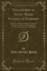 Image for Philosophy in Sport Made Science in Earnest, Vol. 1 of 3