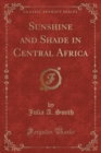 Image for Sunshine and Shade in Central Africa (Classic Reprint)