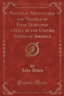 Image for Personal Adventures and Travels of Four Years and a Half in the United States of America (Classic Reprint)