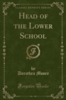 Image for Head of the Lower School (Classic Reprint)