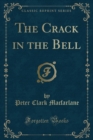 Image for The Crack in the Bell (Classic Reprint)