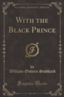 Image for With the Black Prince (Classic Reprint)
