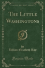 Image for The Little Washingtons (Classic Reprint)