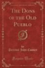 Image for The Dons of the Old Pueblo (Classic Reprint)