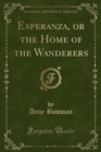 Image for Esperanza, or the Home of the Wanderers (Classic Reprint)