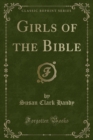 Image for Girls of the Bible (Classic Reprint)