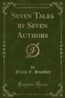 Image for Seven Tales by Seven Authors (Classic Reprint)