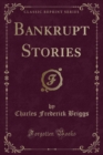 Image for Bankrupt Stories (Classic Reprint)