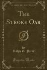 Image for The Stroke Oar (Classic Reprint)