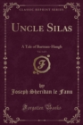 Image for Uncle Silas, Vol. 1 of 3: A Tale of Bartram-Haugh (Classic Reprint)