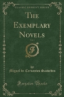 Image for The Exemplary Novels, Vol. 1 (Classic Reprint)