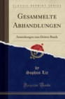 Image for Gesammelte Abhandlungen: Anmerkungen zum Dritten Bande (Classic Reprint)