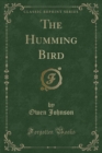 Image for The Humming Bird (Classic Reprint)