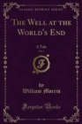 Image for Well at the World&#39;s End: A Tale